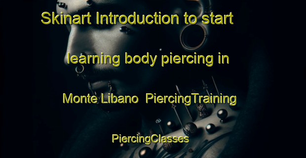 Skinart Introduction to start learning body piercing in Monte Libano | PiercingTraining | PiercingClasses | SkinartTraining-Brazil