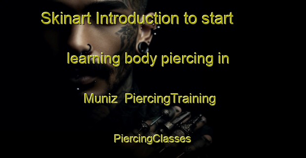 Skinart Introduction to start learning body piercing in Muniz | #PiercingTraining #PiercingClasses #SkinartTraining-Brazil