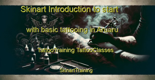 Skinart Introduction to start with basic tattooing in Aruaru | #TattooTraining #TattooClasses #SkinartTraining-Brazil