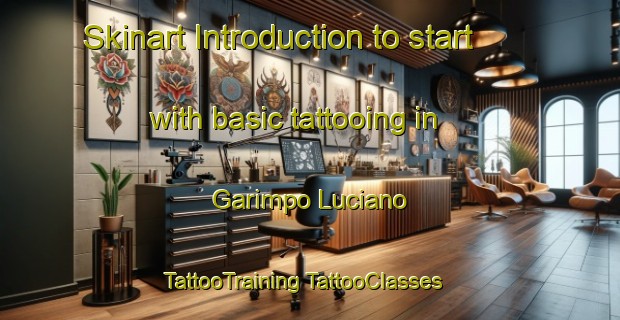 Skinart Introduction to start with basic tattooing in Garimpo Luciano | #TattooTraining #TattooClasses #SkinartTraining-Brazil