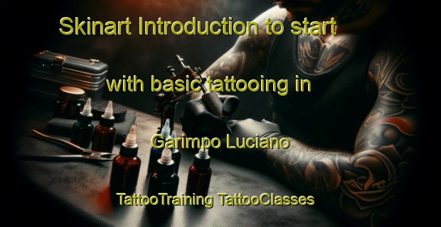 Skinart Introduction to start with basic tattooing in Garimpo Luciano | #TattooTraining #TattooClasses #SkinartTraining-Brazil