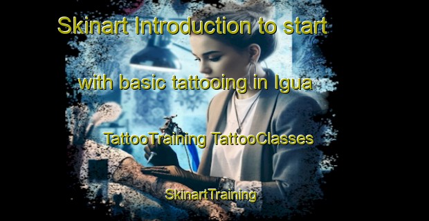 Skinart Introduction to start with basic tattooing in Igua | #TattooTraining #TattooClasses #SkinartTraining-Brazil