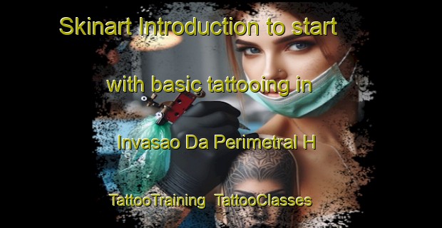 Skinart Introduction to start with basic tattooing in Invasao Da Perimetral H | TattooTraining | TattooClasses | SkinartTraining-Brazil