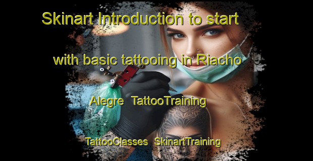 Skinart Introduction to start with basic tattooing in Riacho Alegre | TattooTraining | TattooClasses | SkinartTraining-Brazil