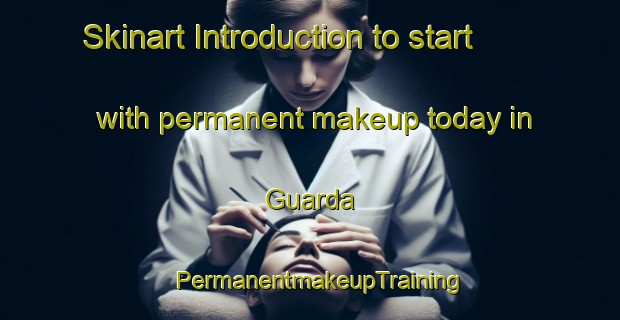 Skinart Introduction to start with permanent makeup today in Guarda | PermanentmakeupTraining | PermanentmakeupClasses | SkinartTraining-Brazil