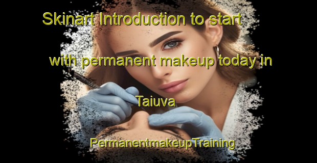 Skinart Introduction to start with permanent makeup today in Taiuva | PermanentmakeupTraining | PermanentmakeupClasses | SkinartTraining-Brazil