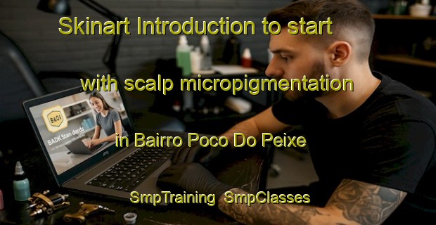 Skinart Introduction to start with scalp micropigmentation in Bairro Poco Do Peixe | SmpTraining | SmpClasses | SkinartTraining-Brazil