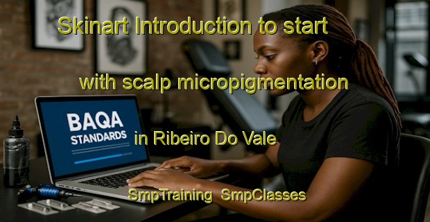 Skinart Introduction to start with scalp micropigmentation in Ribeiro Do Vale | SmpTraining | SmpClasses | SkinartTraining-Brazil