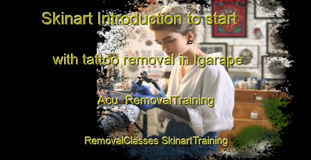 Skinart Introduction to start with tattoo removal in Igarape Acu | #RemovalTraining #RemovalClasses #SkinartTraining-Brazil