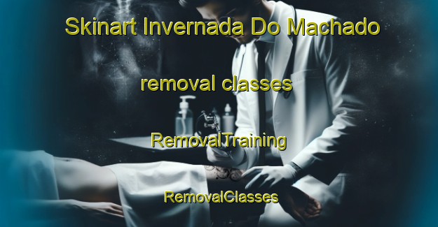 Skinart Invernada Do Machado removal classes | RemovalTraining | RemovalClasses | SkinartTraining-Brazil