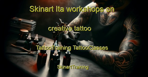 Skinart Ita workshops on creative tattoo | #TattooTraining #TattooClasses #SkinartTraining-Brazil