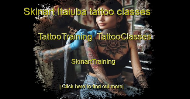 Skinart Itaiuba tattoo classes | TattooTraining | TattooClasses | SkinartTraining-Brazil
