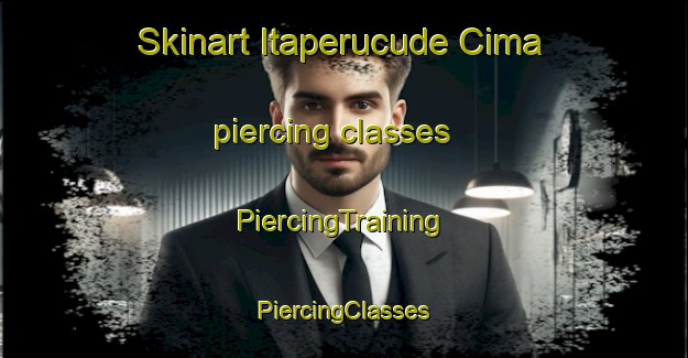 Skinart Itaperucude Cima piercing classes | #PiercingTraining #PiercingClasses #SkinartTraining-Brazil