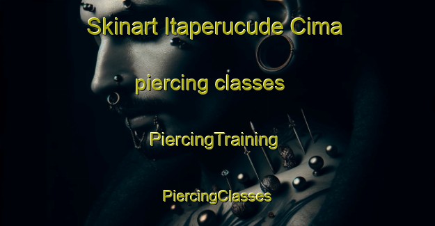 Skinart Itaperucude Cima piercing classes | #PiercingTraining #PiercingClasses #SkinartTraining-Brazil