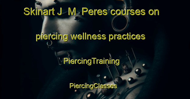 Skinart J  M  Peres courses on piercing wellness practices | PiercingTraining | PiercingClasses | SkinartTraining-Brazil