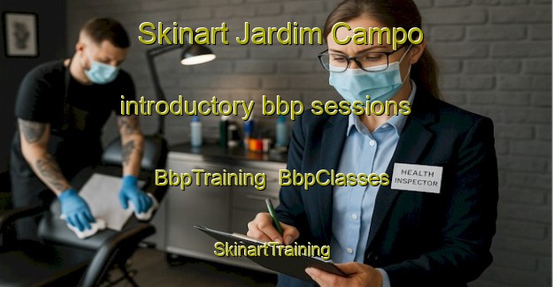Skinart Jardim Campo introductory bbp sessions | BbpTraining | BbpClasses | SkinartTraining-Brazil