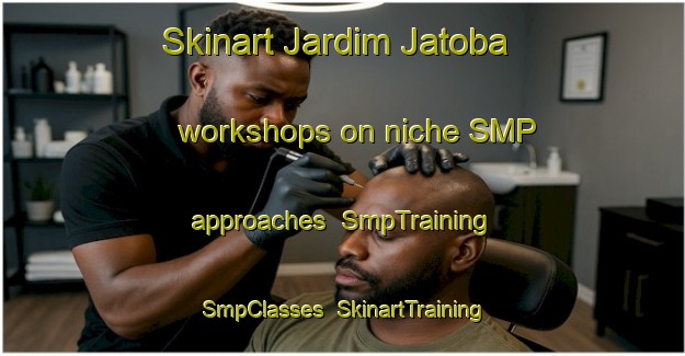 Skinart Jardim Jatoba workshops on niche SMP approaches | SmpTraining | SmpClasses | SkinartTraining-Brazil