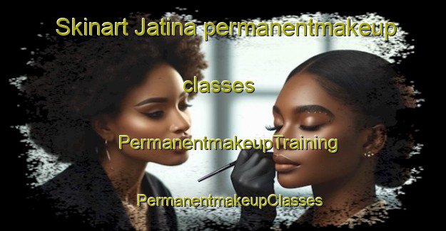 Skinart Jatina permanentmakeup classes | PermanentmakeupTraining | PermanentmakeupClasses | SkinartTraining-Brazil