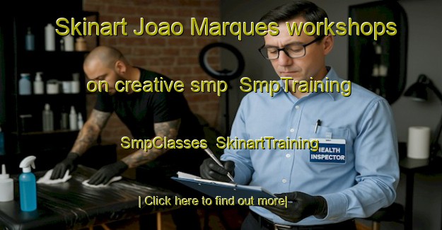 Skinart Joao Marques workshops on creative smp | SmpTraining | SmpClasses | SkinartTraining-Brazil