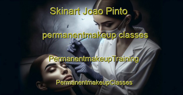 Skinart Joao Pinto permanentmakeup classes | PermanentmakeupTraining | PermanentmakeupClasses | SkinartTraining-Brazil