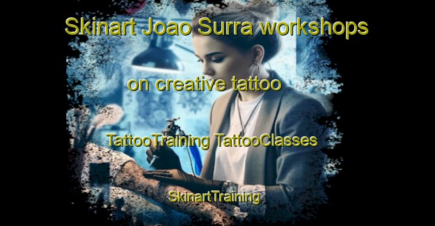 Skinart Joao Surra workshops on creative tattoo | #TattooTraining #TattooClasses #SkinartTraining-Brazil