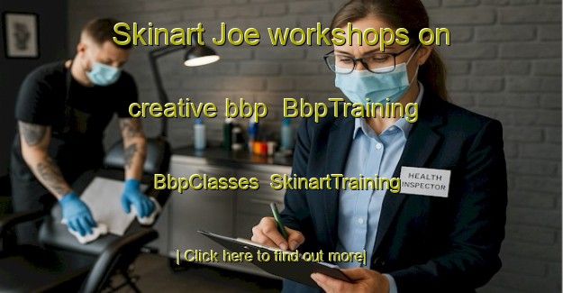 Skinart Joe workshops on creative bbp | BbpTraining | BbpClasses | SkinartTraining-Brazil