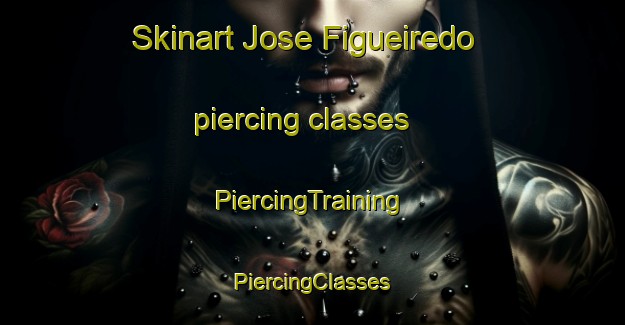 Skinart Jose Figueiredo piercing classes | #PiercingTraining #PiercingClasses #SkinartTraining-Brazil