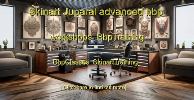 Skinart Juparal advanced bbp workshops | BbpTraining | BbpClasses | SkinartTraining-Brazil