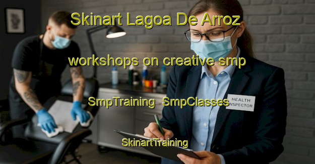 Skinart Lagoa De Arroz workshops on creative smp | SmpTraining | SmpClasses | SkinartTraining-Brazil