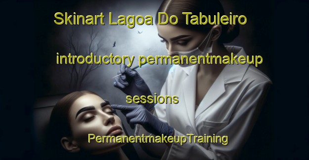Skinart Lagoa Do Tabuleiro introductory permanentmakeup sessions | PermanentmakeupTraining | PermanentmakeupClasses | SkinartTraining-Brazil