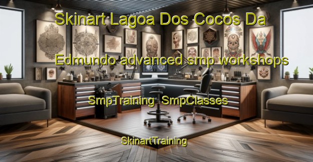 Skinart Lagoa Dos Cocos Da Edmundo advanced smp workshops | SmpTraining | SmpClasses | SkinartTraining-Brazil