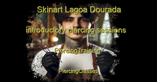 Skinart Lagoa Dourada introductory piercing sessions | #PiercingTraining #PiercingClasses #SkinartTraining-Brazil