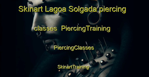 Skinart Lagoa Solgada piercing classes | #PiercingTraining #PiercingClasses #SkinartTraining-Brazil