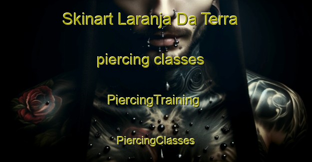 Skinart Laranja Da Terra piercing classes | #PiercingTraining #PiercingClasses #SkinartTraining-Brazil