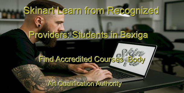 Skinart Learn from Recognized Providers: Students in Bexiga - Find Accredited Courses | Body Art Qualification Authority | BAQA-Brazil