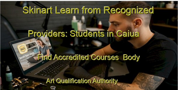 Skinart Learn from Recognized Providers: Students in Caiua - Find Accredited Courses | Body Art Qualification Authority | BAQA-Brazil
