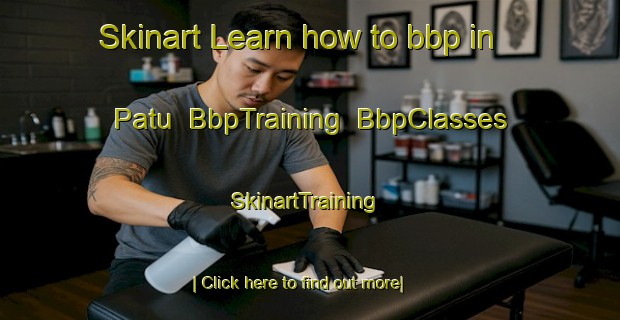 Skinart Learn how to bbp in Patu | BbpTraining | BbpClasses | SkinartTraining-Brazil