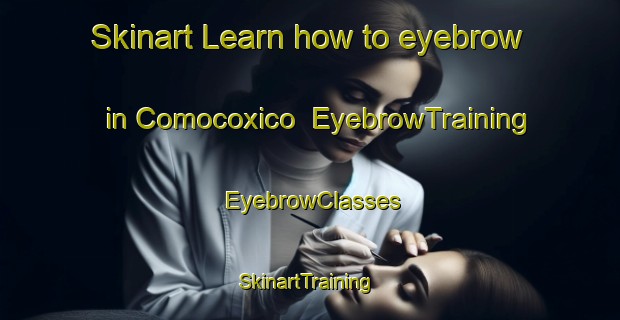 Skinart Learn how to eyebrow in Comocoxico | EyebrowTraining | EyebrowClasses | SkinartTraining-Brazil