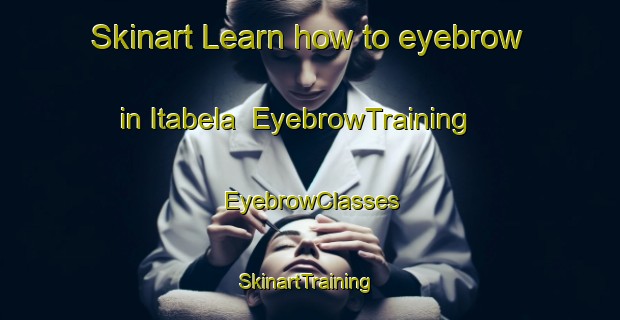 Skinart Learn how to eyebrow in Itabela | EyebrowTraining | EyebrowClasses | SkinartTraining-Brazil