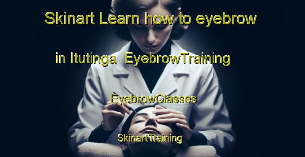 Skinart Learn how to eyebrow in Itutinga | EyebrowTraining | EyebrowClasses | SkinartTraining-Brazil