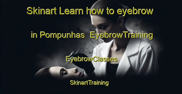 Skinart Learn how to eyebrow in Pompunhas | EyebrowTraining | EyebrowClasses | SkinartTraining-Brazil