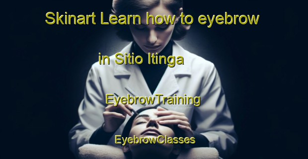 Skinart Learn how to eyebrow in Sitio Itinga | EyebrowTraining | EyebrowClasses | SkinartTraining-Brazil