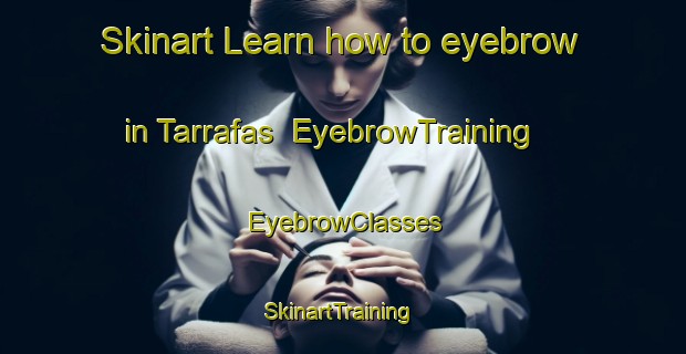 Skinart Learn how to eyebrow in Tarrafas | EyebrowTraining | EyebrowClasses | SkinartTraining-Brazil