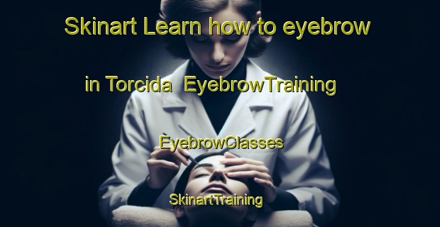 Skinart Learn how to eyebrow in Torcida | EyebrowTraining | EyebrowClasses | SkinartTraining-Brazil