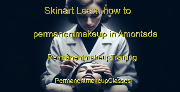 Skinart Learn how to permanentmakeup in Amontada | PermanentmakeupTraining | PermanentmakeupClasses | SkinartTraining-Brazil