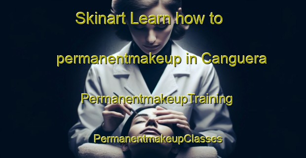 Skinart Learn how to permanentmakeup in Canguera | PermanentmakeupTraining | PermanentmakeupClasses | SkinartTraining-Brazil