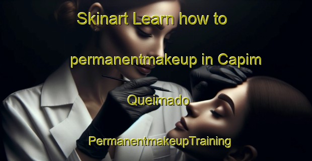 Skinart Learn how to permanentmakeup in Capim Queimado | PermanentmakeupTraining | PermanentmakeupClasses | SkinartTraining-Brazil