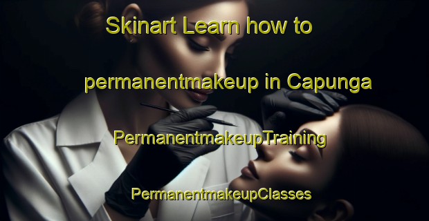 Skinart Learn how to permanentmakeup in Capunga | PermanentmakeupTraining | PermanentmakeupClasses | SkinartTraining-Brazil