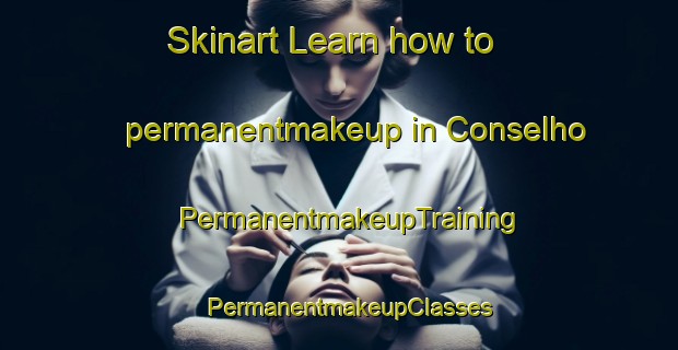 Skinart Learn how to permanentmakeup in Conselho | PermanentmakeupTraining | PermanentmakeupClasses | SkinartTraining-Brazil