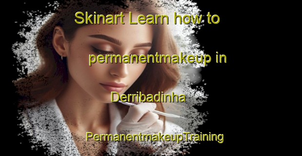 Skinart Learn how to permanentmakeup in Derribadinha | PermanentmakeupTraining | PermanentmakeupClasses | SkinartTraining-Brazil